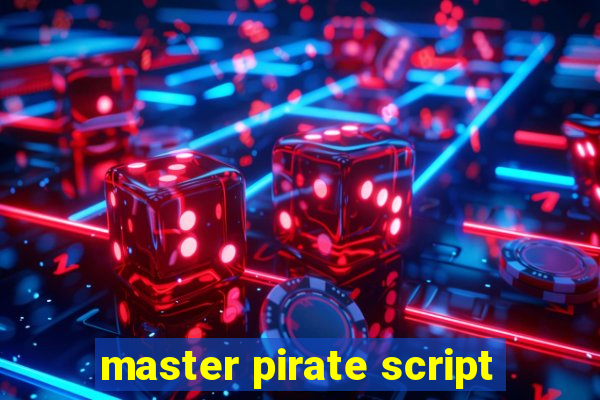 master pirate script